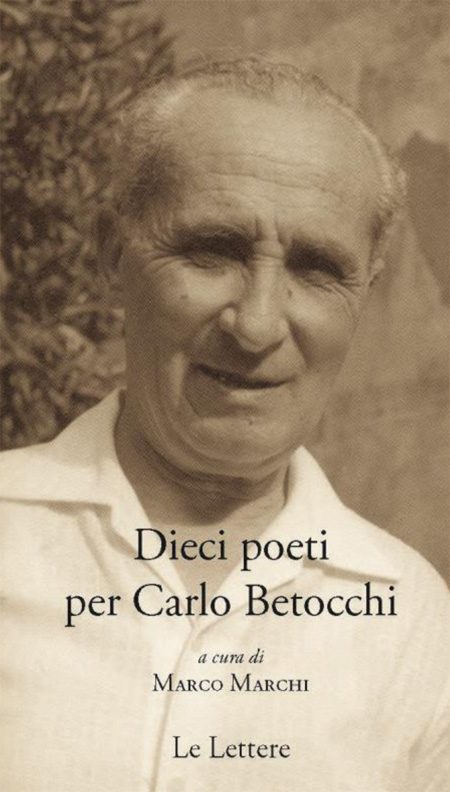 Dieci poeti per Carlo Betocchi - a cura di Marco Marchi