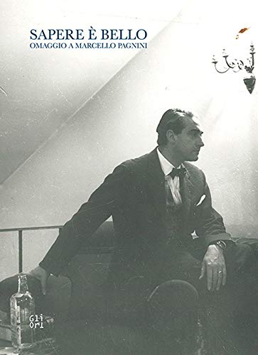 Sapere è Bello. Omaggio a Marcello Pagnini