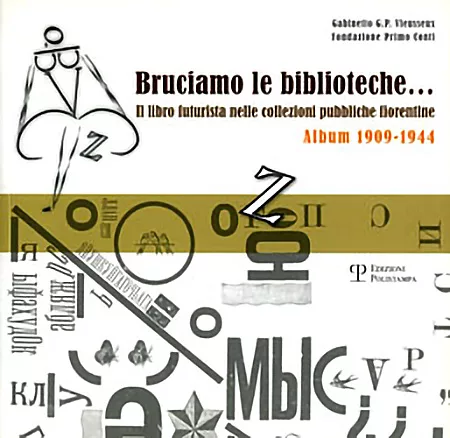 Bruciamo le biblioteche...Il libro futurista nelle collezioni pubbliche fiorentine