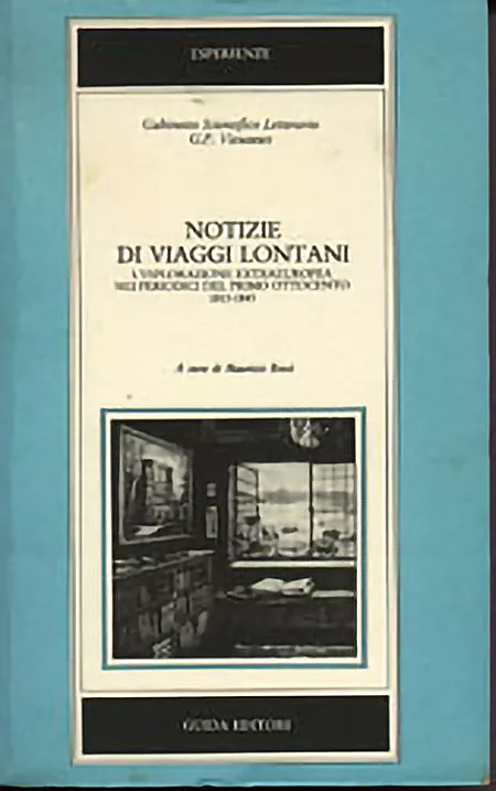 Notizie di viaggi lontani. L’esplorazione extraeuropea nei periodici del primo Ottocento (1815-1845)