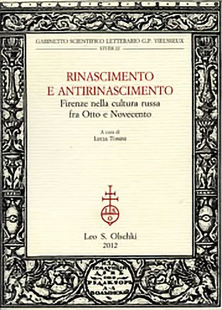 Rinascimento e Antirinascimento. Firenze nella cultura russa fra Otto e Novecento