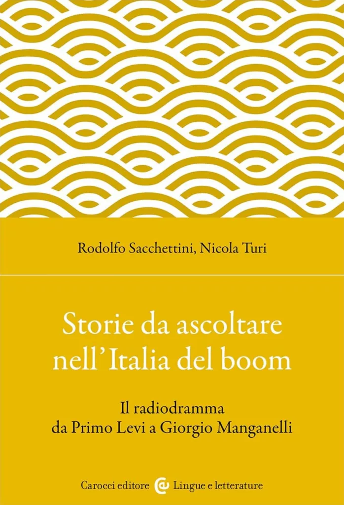 COPERTINA libro Storie da ascoltare nell'Italia del boom. Il radiodramma da Primo Levi a Giorgio Manganelli